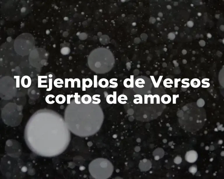 10 Ejemplos de Versos cortos de amor