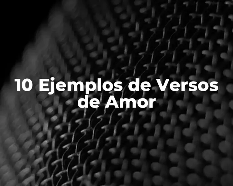 10 Ejemplos de Versos de Amor