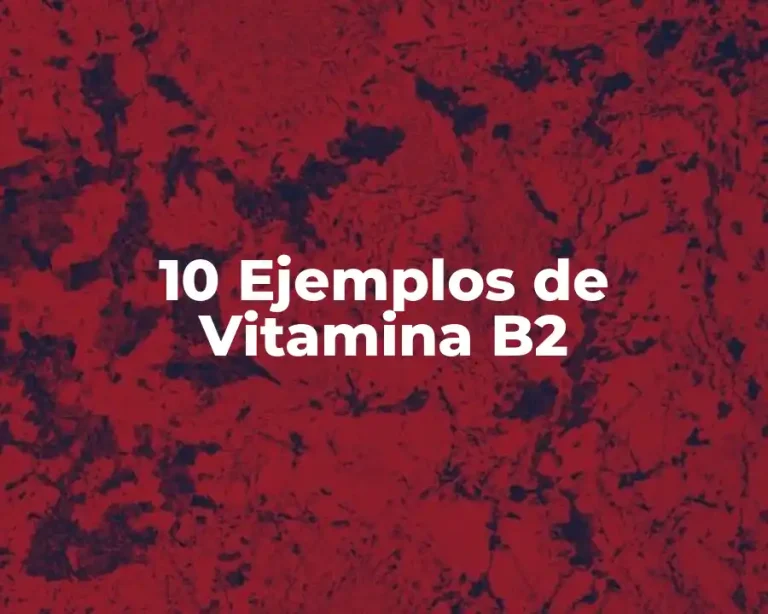 10 Ejemplos de Vitamina B2