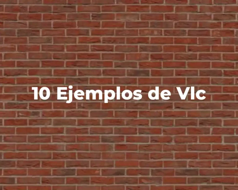 10 Ejemplos de Vlc