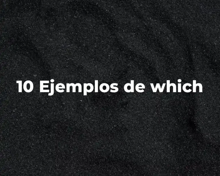 10 Ejemplos de which