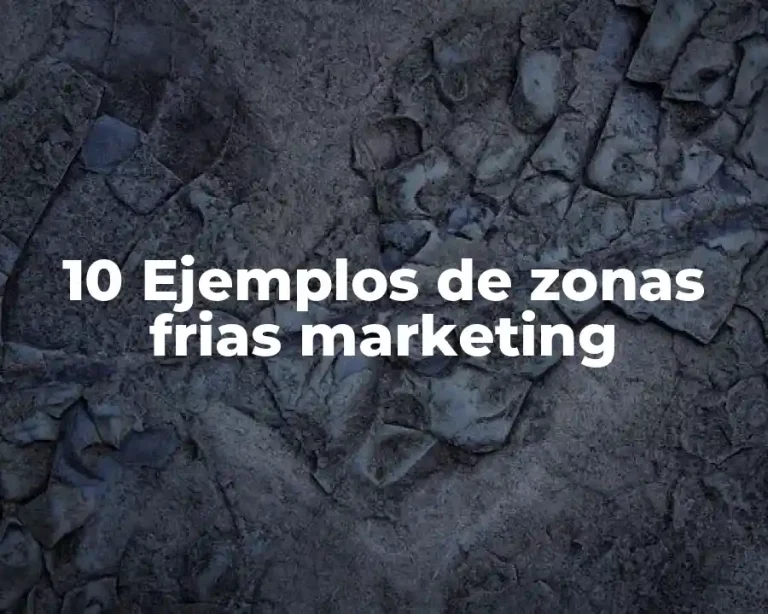 10 Ejemplos de zonas frias marketing