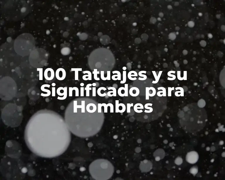 100 Tatuajes y su Significado para Hombres
