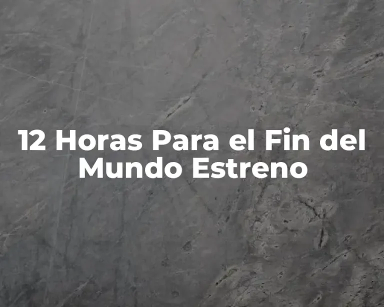 12 Horas Para el Fin del Mundo Estreno