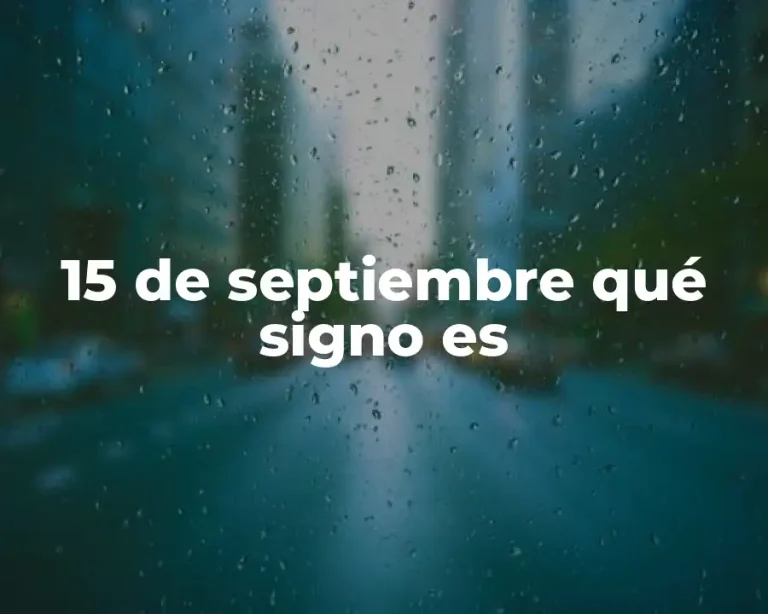 15 de septiembre qué signo es