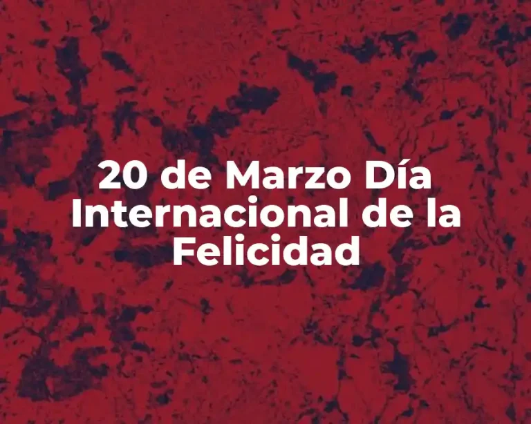20 de Marzo Día Internacional de la Felicidad