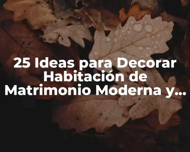 25 Ideas para Decorar Habitación de Matrimonio Moderna y Romántica
