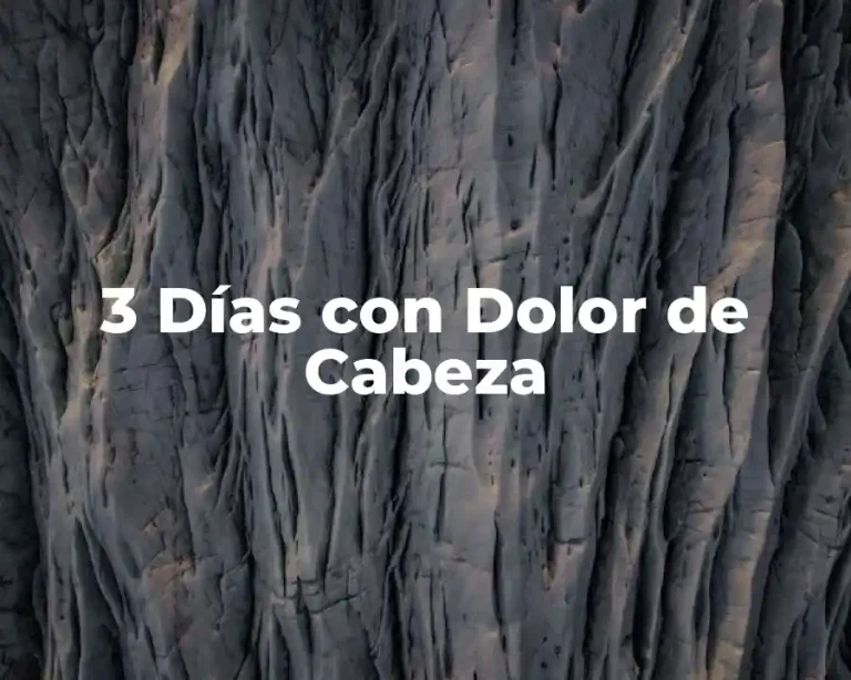 3 Días con Dolor de Cabeza