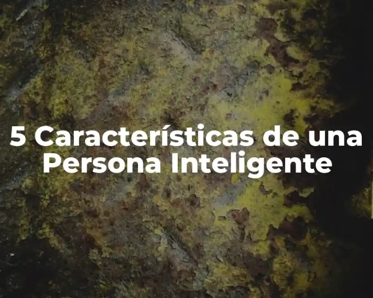5 Características de una Persona Inteligente