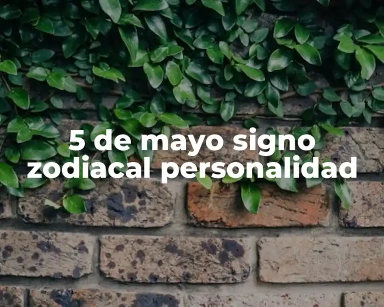 5 de mayo signo zodiacal personalidad