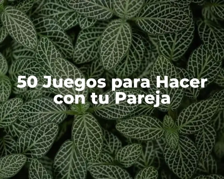 50 Juegos para Hacer con tu Pareja
