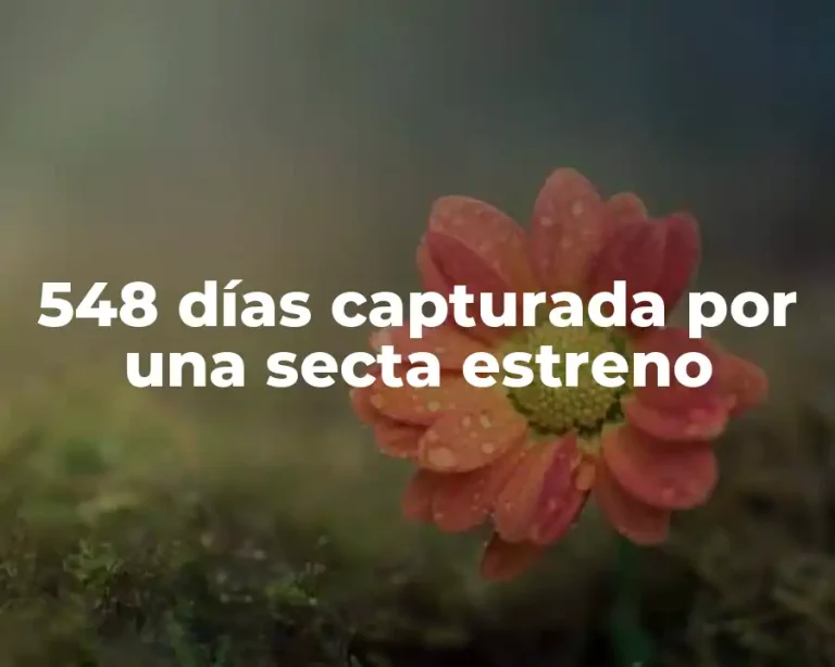 548 días capturada por una secta estreno
