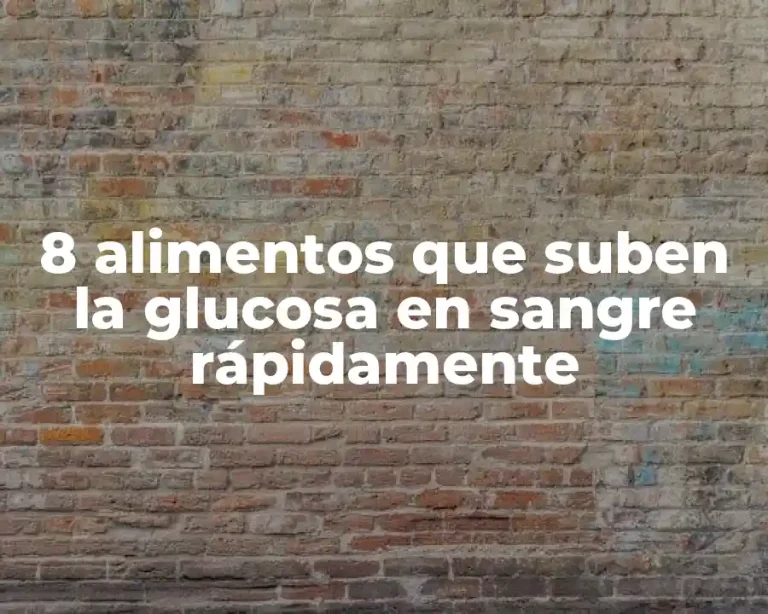 8 alimentos que suben la glucosa en sangre rápidamente