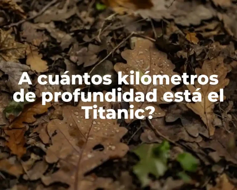 A cuántos kilómetros de profundidad está el Titanic?