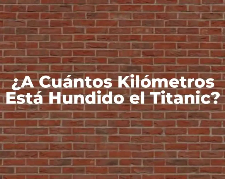 ¿A Cuántos Kilómetros Está Hundido el Titanic?