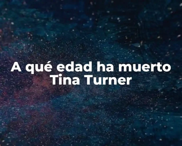 A qué edad ha muerto Tina Turner