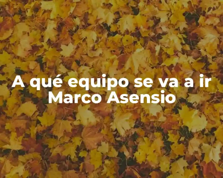 A qué equipo se va a ir Marco Asensio