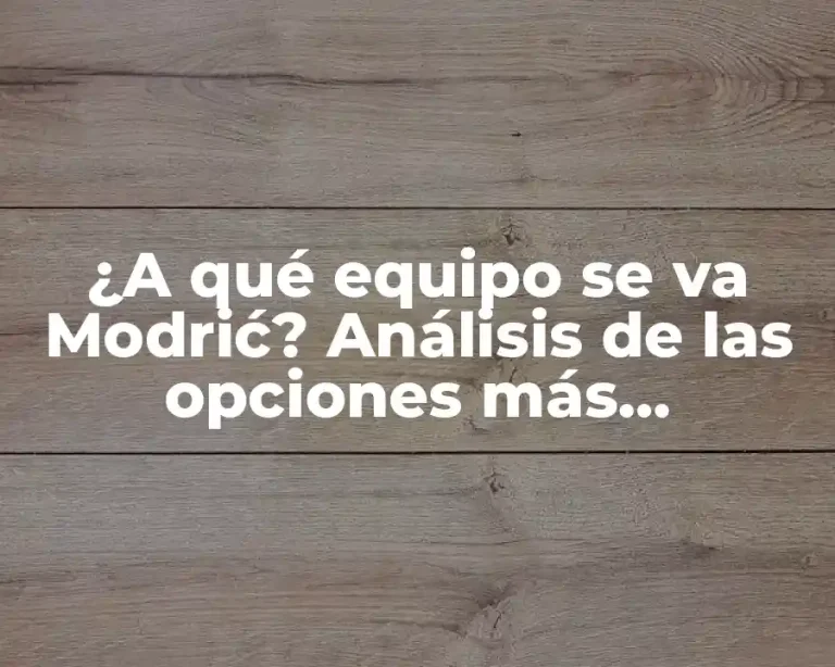 ¿A qué equipo se va Modrić? Análisis de las opciones más probables