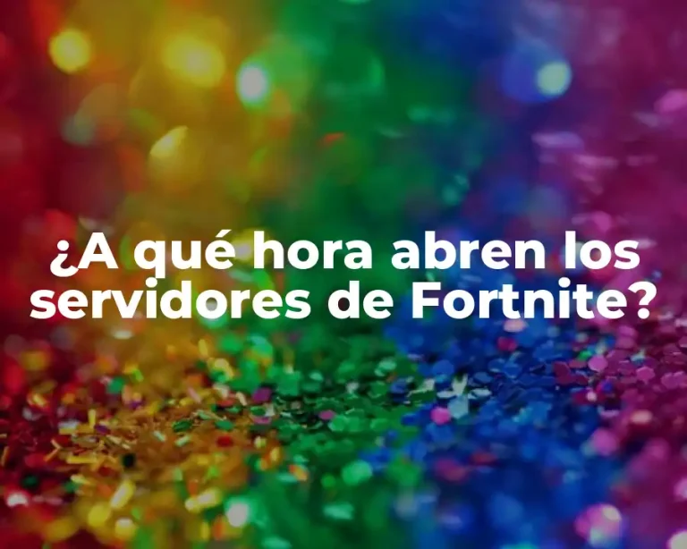 ¿A qué hora abren los servidores de Fortnite?