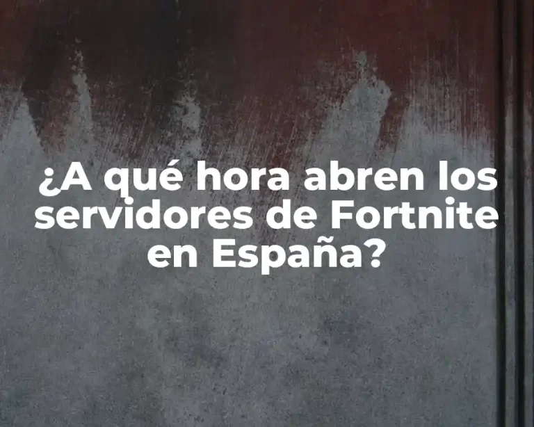 ¿A qué hora abren los servidores de Fortnite en España?