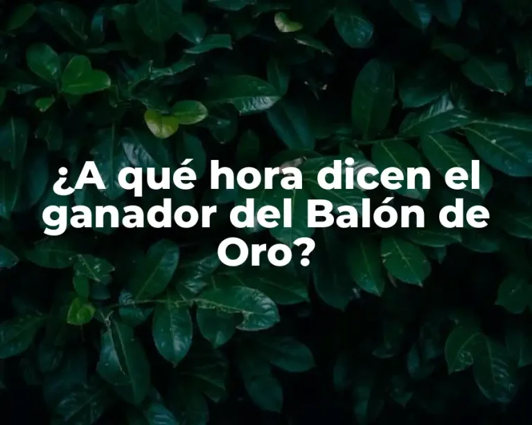 ¿A qué hora dicen el ganador del Balón de Oro?