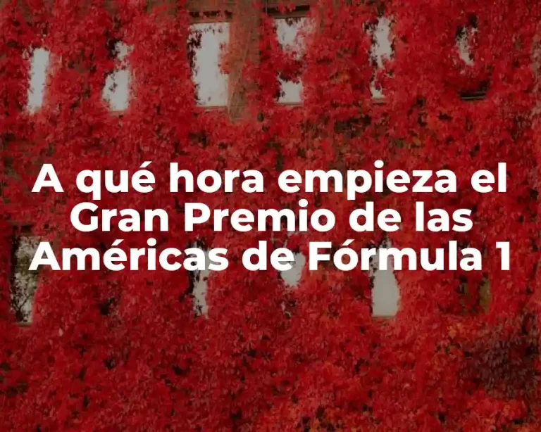 A qué hora empieza el Gran Premio de las Américas de Fórmula 1