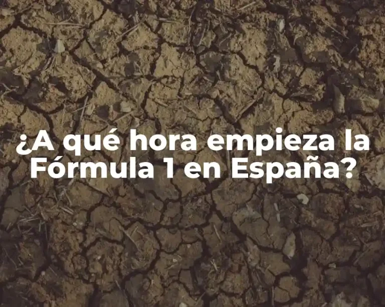 ¿A qué hora empieza la Fórmula 1 en España?