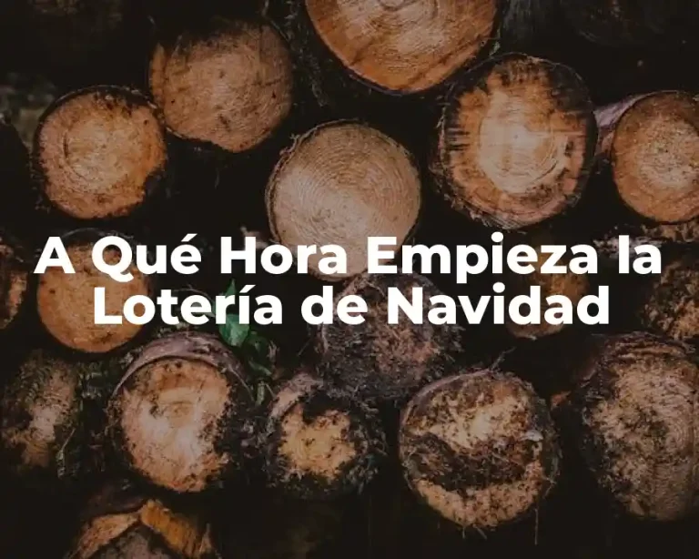 A Qué Hora Empieza la Lotería de Navidad