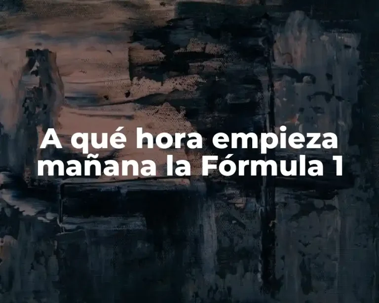 A qué hora empieza mañana la Fórmula 1