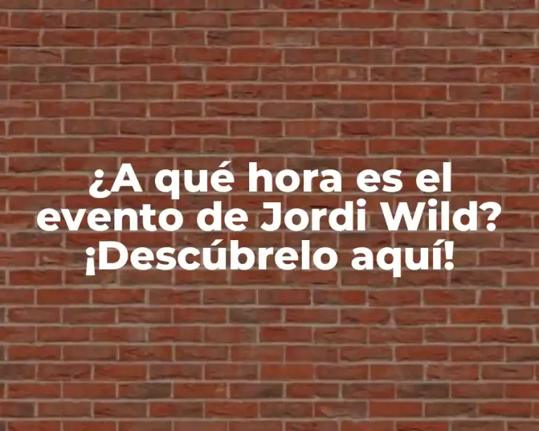 ¿A qué hora es el evento de Jordi Wild? ¡Descúbrelo aquí!