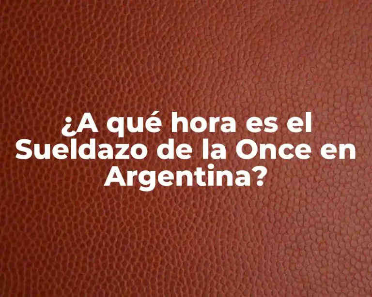 ¿A qué hora es el Sueldazo de la Once en Argentina?