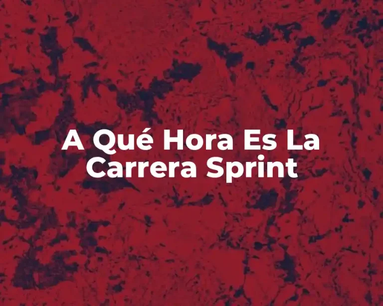 A Qué Hora Es La Carrera Sprint