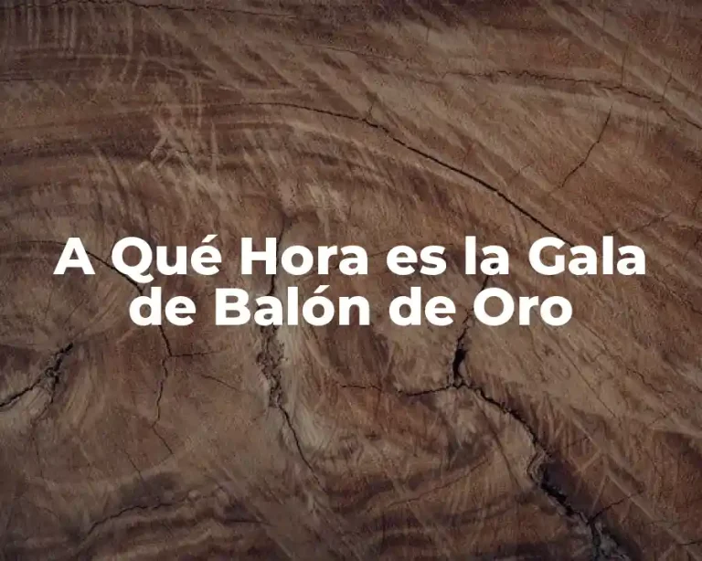 A Qué Hora es la Gala de Balón de Oro