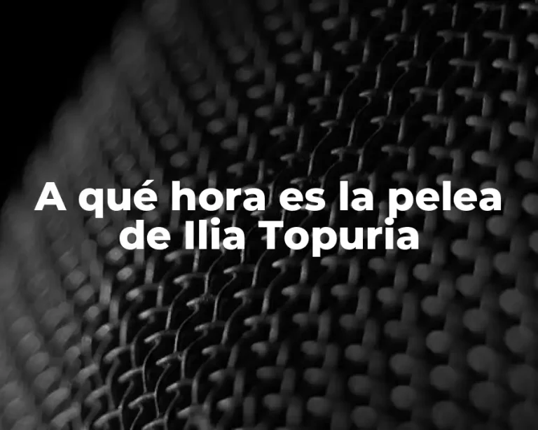 A qué hora es la pelea de Ilia Topuria