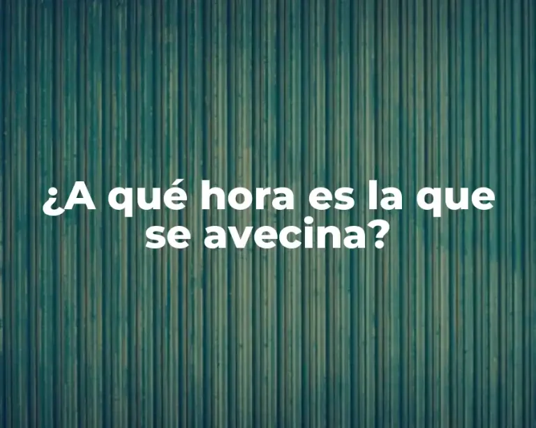 ¿A qué hora es la que se avecina?