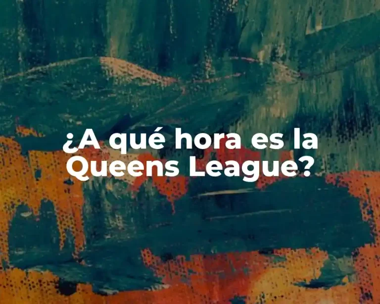 ¿A qué hora es la Queens League?