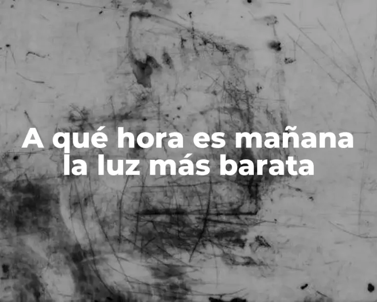 A qué hora es mañana la luz más barata