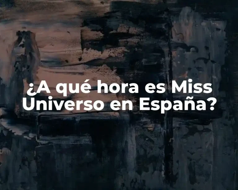 ¿A qué hora es Miss Universo en España?