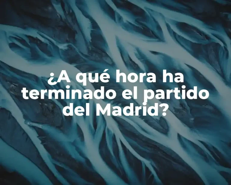 ¿A qué hora ha terminado el partido del Madrid?