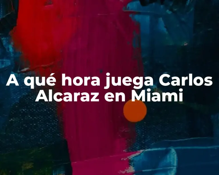 A qué hora juega Carlos Alcaraz en Miami
