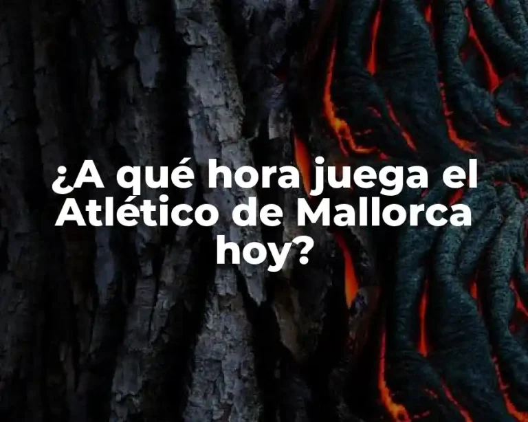 ¿A qué hora juega el Atlético de Mallorca hoy?