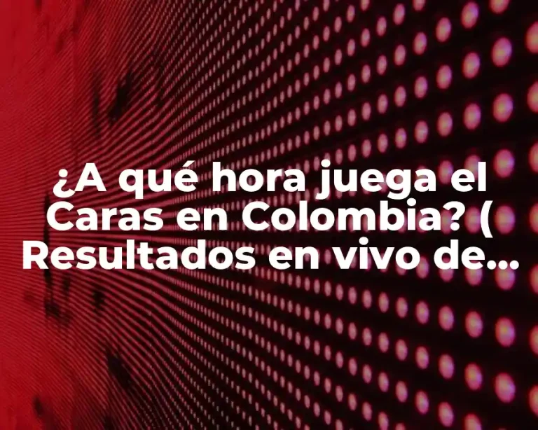 ¿A qué hora juega el Caras en Colombia? ( Resultados en vivo de fútbol)