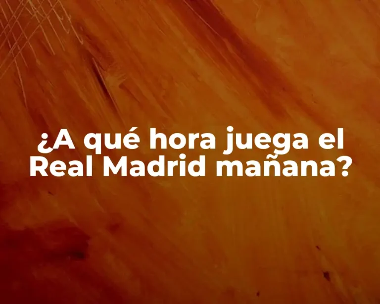¿A qué hora juega el Real Madrid mañana?
