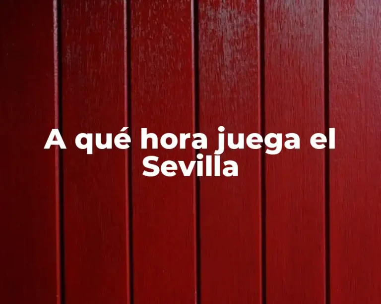 A qué hora juega el Sevilla