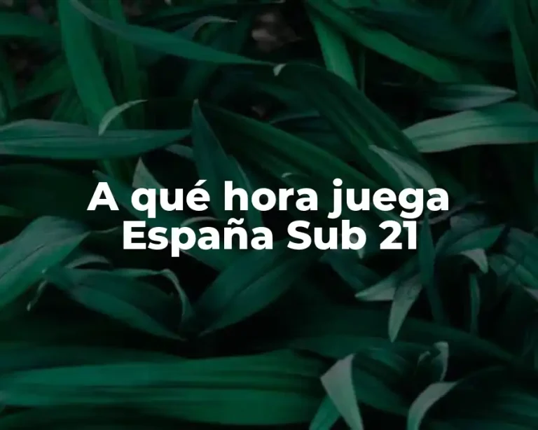 A qué hora juega España Sub 21