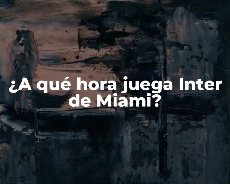 ¿A qué hora juega Inter de Miami?
