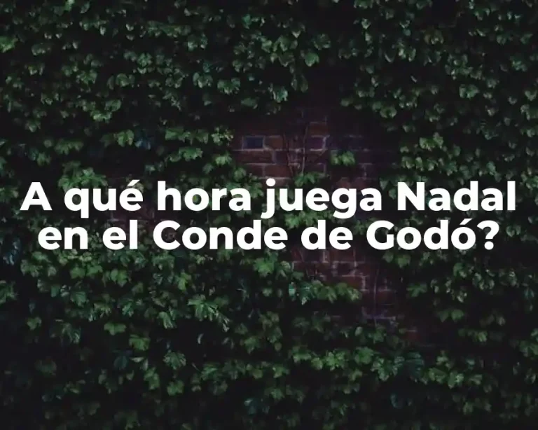 A qué hora juega Nadal en el Conde de Godó?
