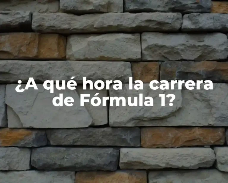 ¿A qué hora la carrera de Fórmula 1?