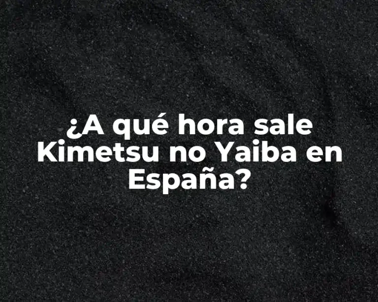 ¿A qué hora sale Kimetsu no Yaiba en España?