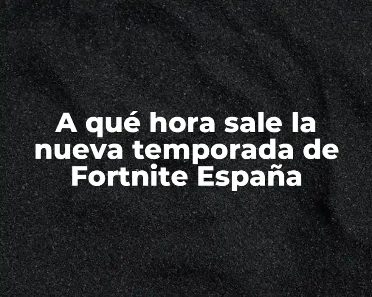A qué hora sale la nueva temporada de Fortnite España
